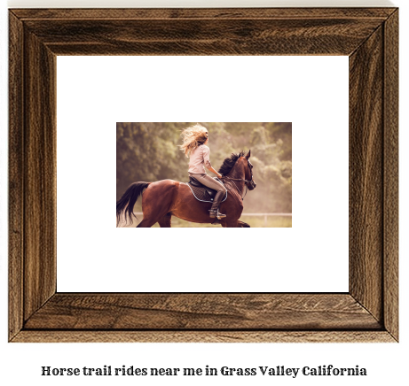 horse trail rides near me in Grass Valley, California